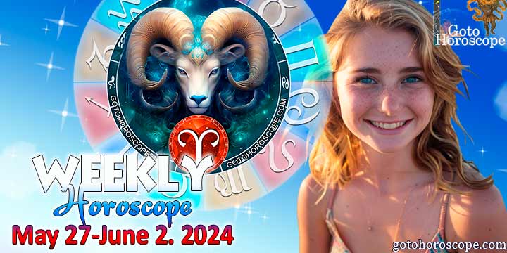 Aries week horoscope May 27—2, 2024