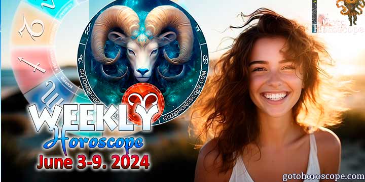 Aries week horoscope June 3—9, 2024