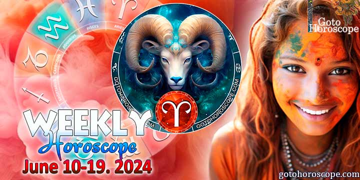 Aries week horoscope June 10—16, 2024