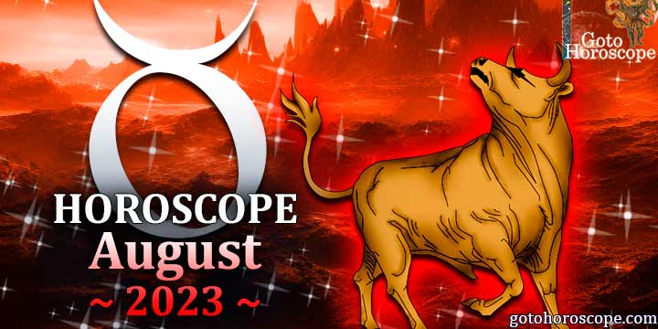 Taurus monthly Horoscope for August 2023 