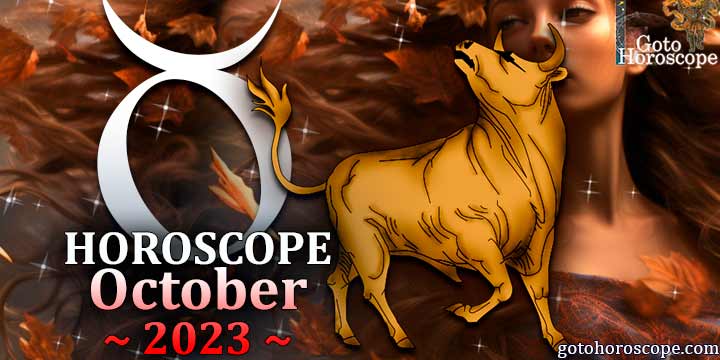 Taurus Horoscope For October 2023 ⭐ GotoHoroscope