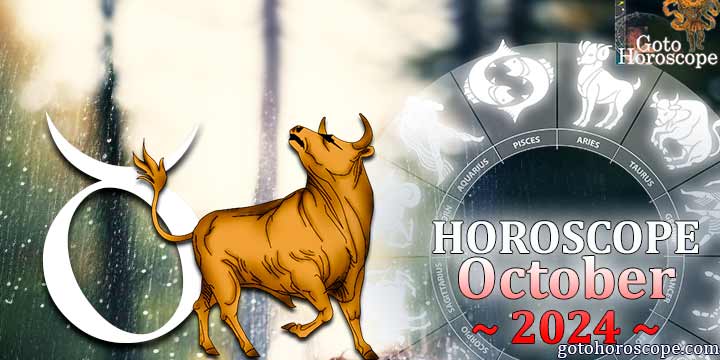 Taurus monthly Horoscope for October 2024 