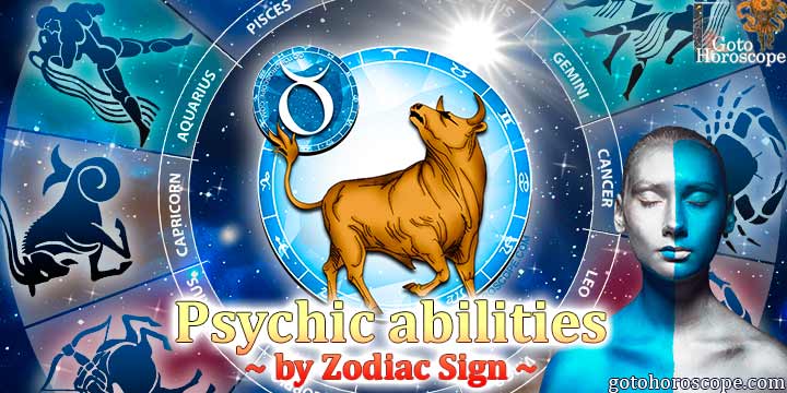 Horoscope Taurus, the psychic abilities of your zodiac sign