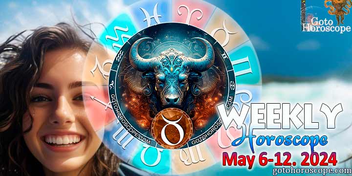 Taurus week horoscope May 6—12, 2024