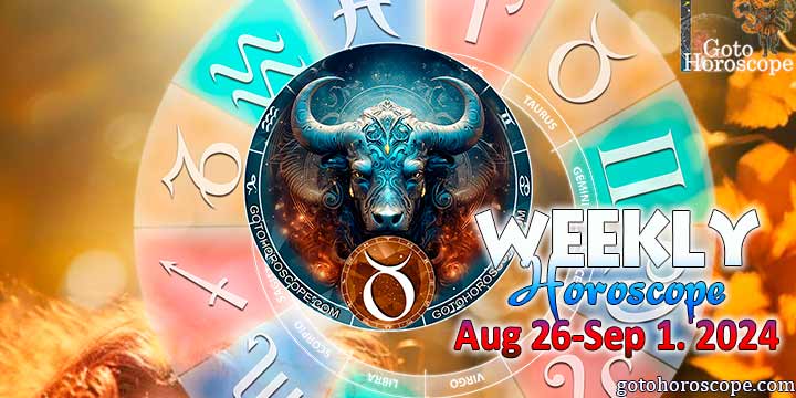 Taurus week horoscope August 26—September 1, 2024