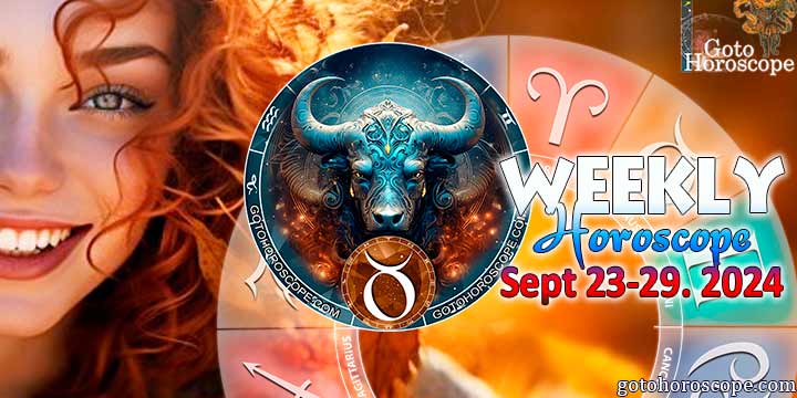 Taurus week horoscope September 23—29, 2024