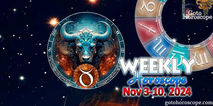 Taurus week horoscope November 4—10, 2024