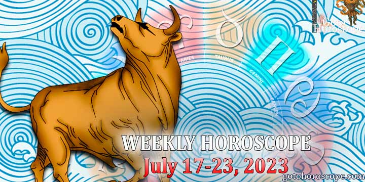 Taurus week horoscope July 17—23, 2023