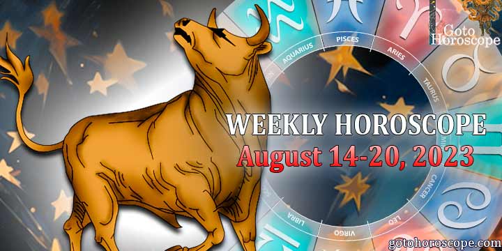 Taurus week horoscope August 14—20, 2023