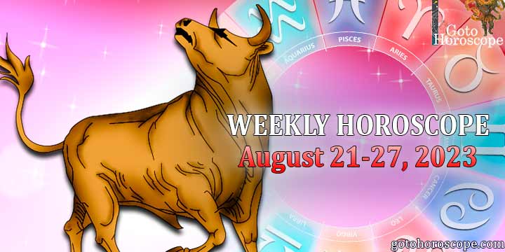 Taurus week horoscope August 21—27, 2023