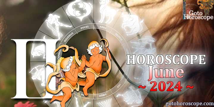 Gemini monthly Horoscope for June 2024 