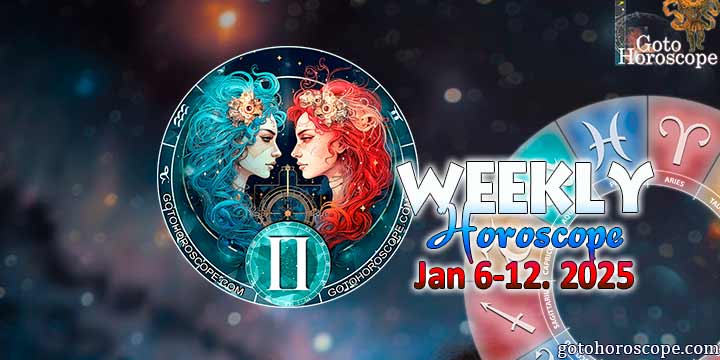 Gemini week horoscope January 6—12, 2025