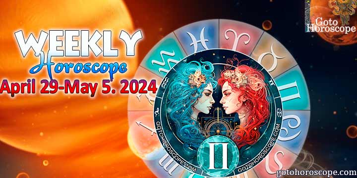 Gemini week horoscope April 29—May 5, 2024