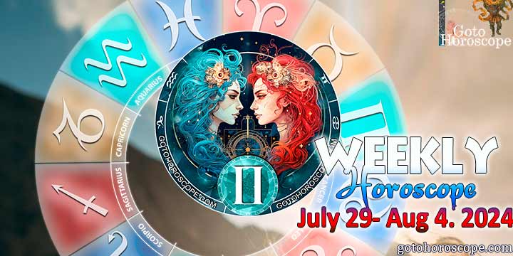 Gemini week horoscope July 29—4, 2024