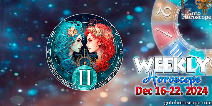 Gemini week horoscope December 16—22, 2024