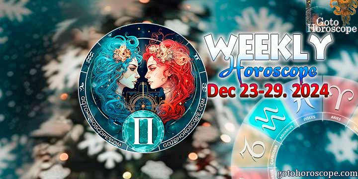 Gemini week horoscope December 23—29, 2024