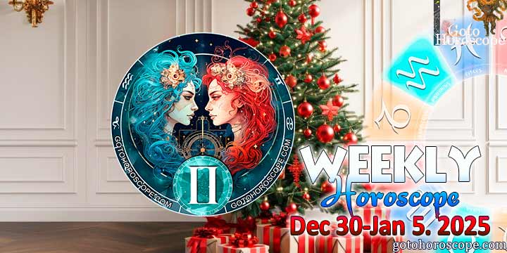 Gemini week horoscope December 30—January 5, 2025