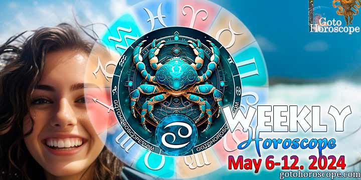 Cancer week horoscope May 6—12, 2024