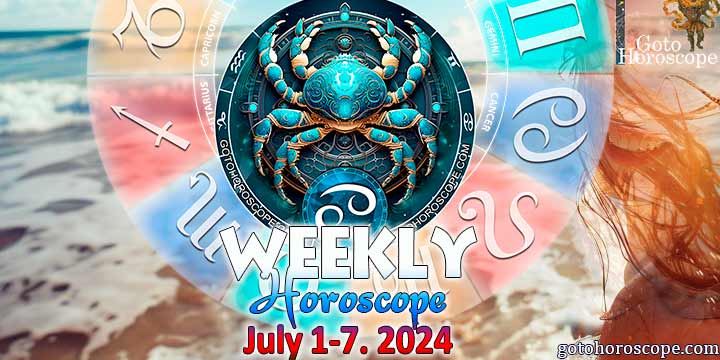 Cancer week horoscope July 1—7, 2024