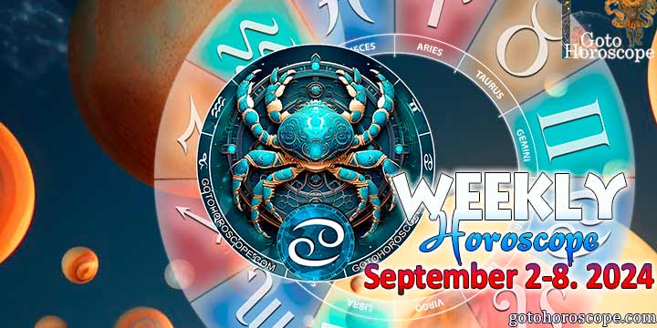 Cancer week horoscope September 2—8, 2024