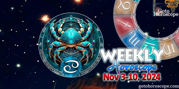 Cancer week horoscope November 4—10, 2024