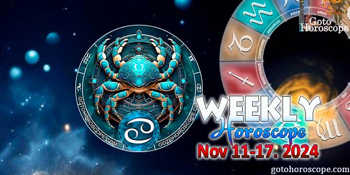 Cancer week horoscope November 11—17, 2024