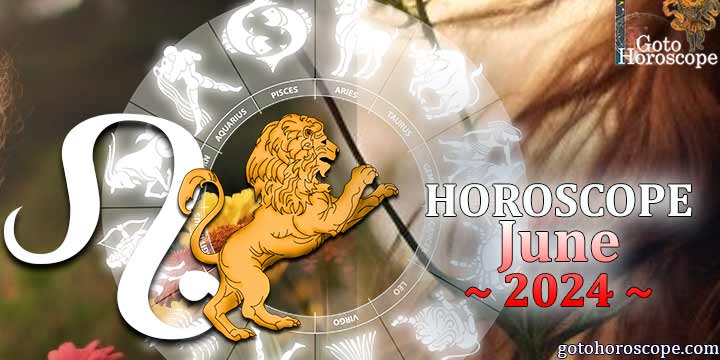 Leo monthly Horoscope for June 2024 