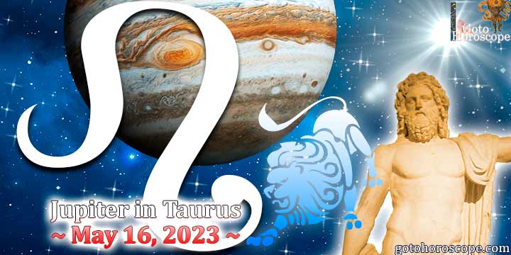 Horoscope Leo Jupiter in Taurus on May 16 2023 GotoHoroscope