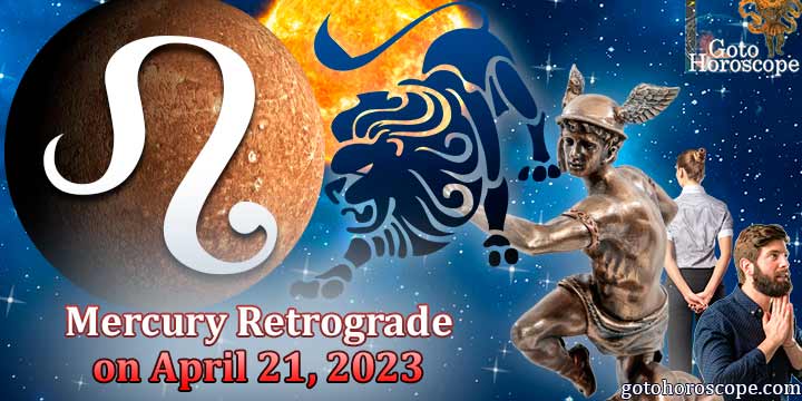 Horoscope Leo, Mercury goes Retrograde on April 21