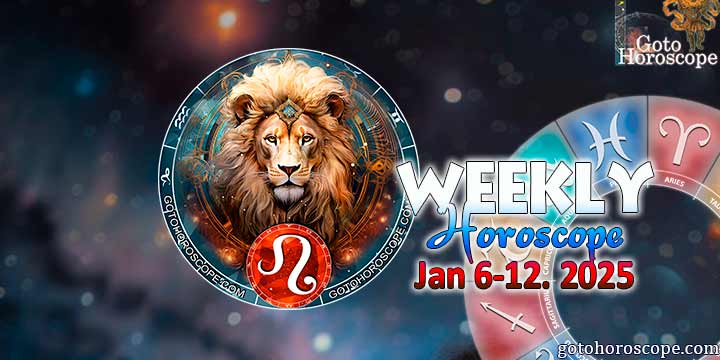 Leo week horoscope January 6—12, 2025