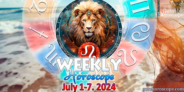 Leo week horoscope July 1—7, 2024