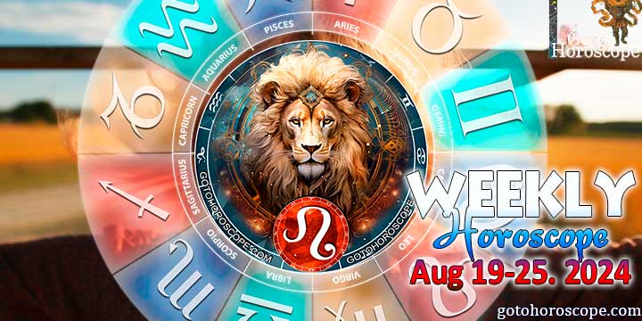 Leo week horoscope August 19—25, 2024