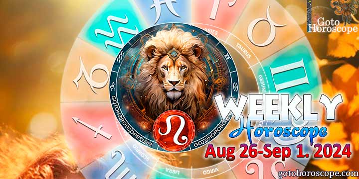 Leo week horoscope August 26—September 1, 2024