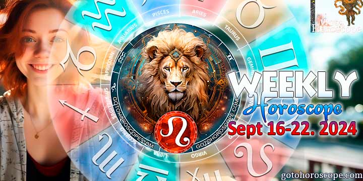 Leo week horoscope September 16—22, 2024