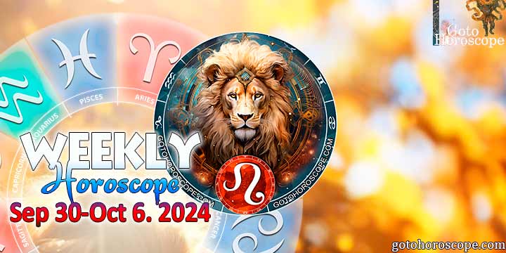 Leo week horoscope September 30—6, 2024