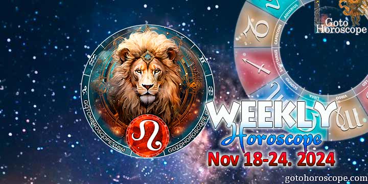 Leo week horoscope November 18—24, 2024