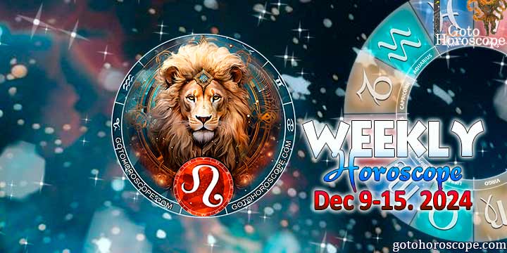 Leo week horoscope December 9—15, 2024