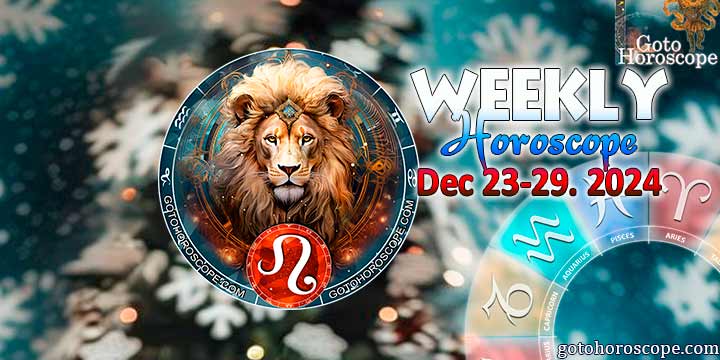 Leo week horoscope December 23—29, 2024