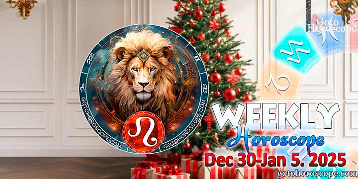 Leo week horoscope December 30—January 5, 2025