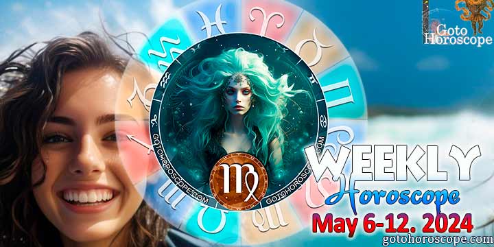 Virgo week horoscope May 6—12, 2024