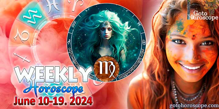 Virgo week horoscope June 10—16, 2024