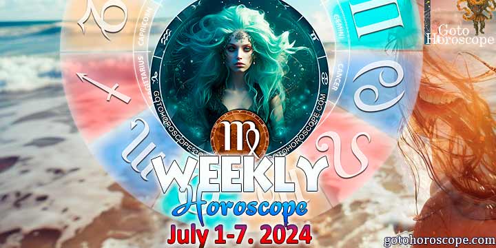 Virgo week horoscope July 1—7, 2024