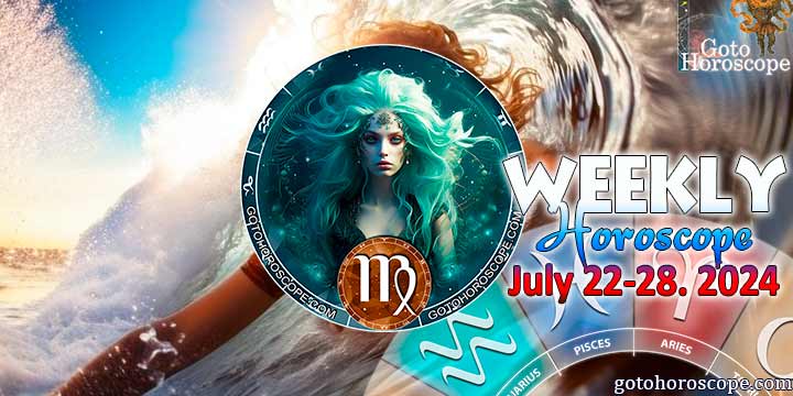 Virgo week horoscope July 22—28, 2024