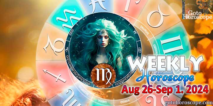 Virgo week horoscope August 26—September 1, 2024