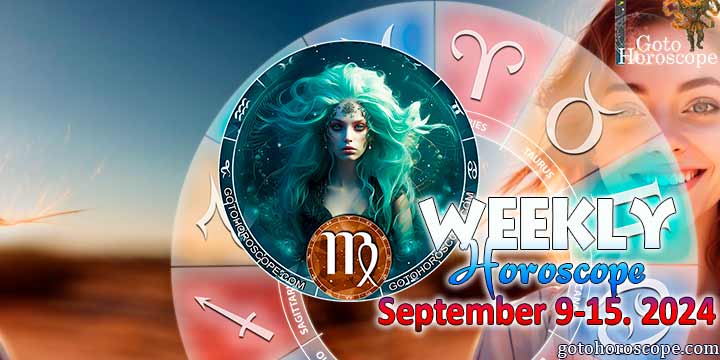 Virgo week horoscope September 9—15, 2024