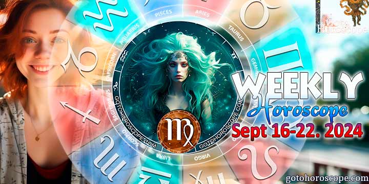 Virgo week horoscope September 16—22, 2024