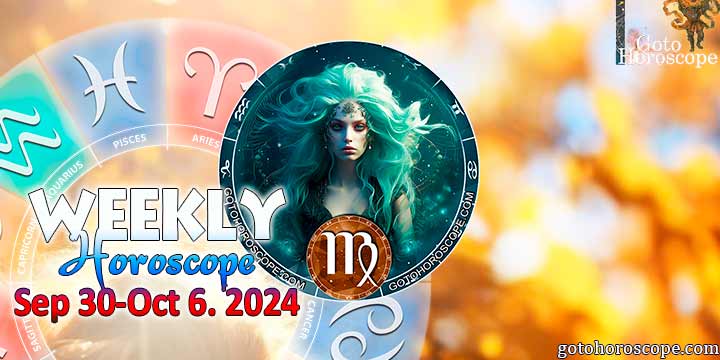 Virgo week horoscope September 30—6, 2024