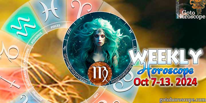 Virgo week horoscope October 7—13, 2024