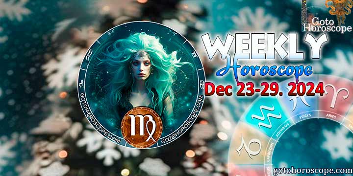 Virgo week horoscope December 23—29, 2024