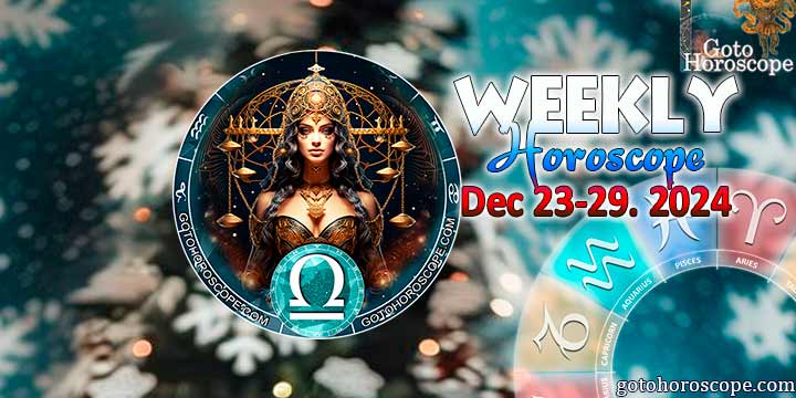 Libra week horoscope December 23—29, 2024